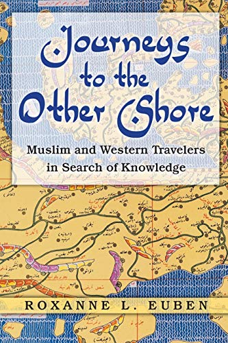 Imagen de archivo de Journeys to the Other Shore: Muslim and Western Travelers in Search of Knowledge a la venta por ThriftBooks-Dallas
