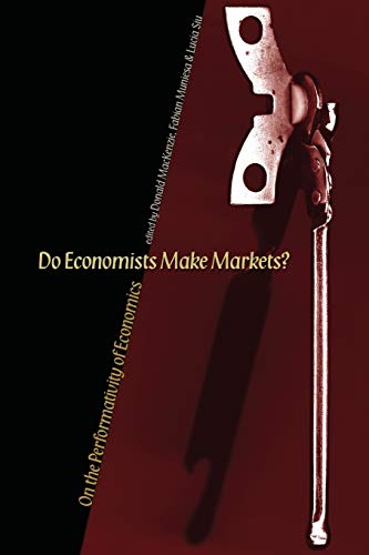 9780691138497: Do Economists Make Markets?: On the Performativity of Economics