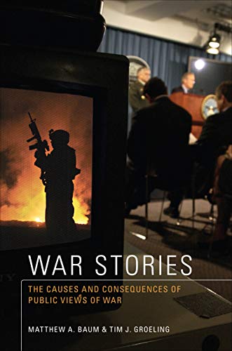 9780691138589: War Stories: The Causes and Consequences of Public Views of War