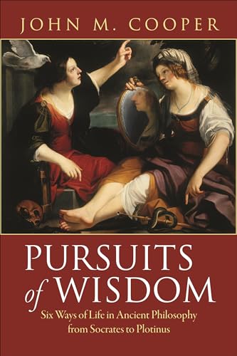 Stock image for Pursuits of Wisdom: Six Ways of Life in Ancient Philosophy from Socrates to Plotinus for sale by HPB-Red