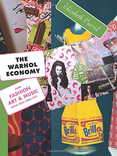 9780691138749: The Warhol Economy – How Fashion, Art, and Music Drive New York City – New Edition