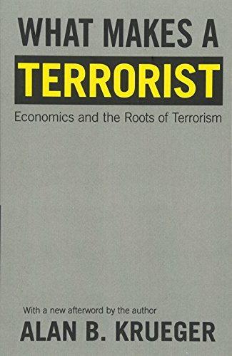 9780691138756: What Makes a Terrorist: Economics and the Roots of Terrorism, Lionel Robbins Lectures: Economics and the Roots of Terrorism - New Edition