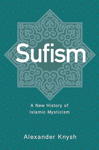 Imagen de archivo de Sufism: A New History of Islamic Mysticism a la venta por BooksRun