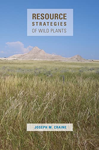 Resource Strategies of Wild Plants - Joseph M. Craine