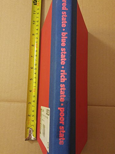 Stock image for Red State, Blue State, Rich State, Poor State : Why Americans Vote the Way They Do for sale by Better World Books