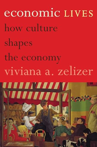 Beispielbild fr Economic lives: How culture shapes the economy zum Verkauf von Greenwood Road Books