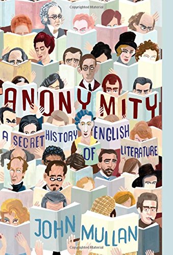 9780691139418: Anonymity: A Secret History of English Literature
