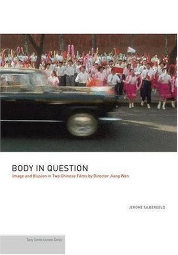 Stock image for Body in Question: Image and Illusion in Two Chinese Films by Director Jiang Wen for sale by ThriftBooks-Dallas