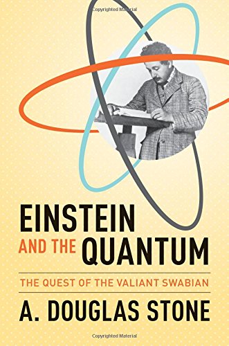 9780691139685: Einstein and the Quantum: The Quest of the Valiant Swabian