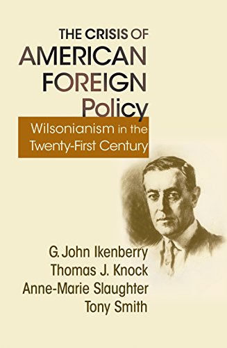 The Crisis of American Foreign Policy: Wilsonianism in the Twenty-first Century (9780691139692) by Ikenberry, G. John; Knock, Thomas; Slaughter, Anne-Marie; Smith, Tony