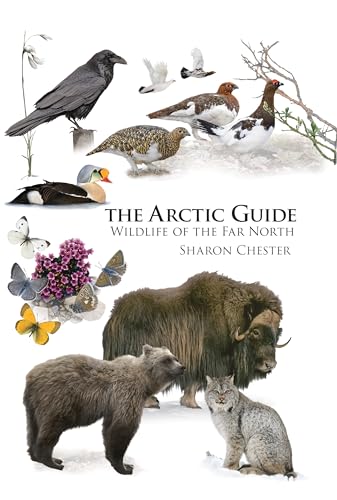 Stock image for The Arctic Guide: Wildlife of the Far North (Princeton Field Guides, 109) for sale by BooksRun