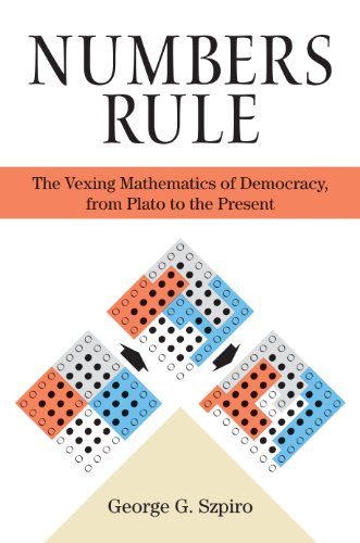 Stock image for Numbers Rule : The Vexing Mathematics of Democracy, from Plato to the Present for sale by Better World Books