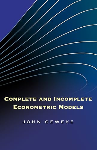 Stock image for Complete and Incomplete Econometric Models (The Econometric and Tinbergen Institutes Lectures) for sale by Open Books