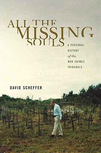 All The Missing Souls: A Personal History Of The War Crimes Tribunals.