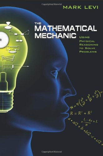 Stock image for The Mathematical Mechanic: Using Physical Reasoning to Solve Problems for sale by Books From California