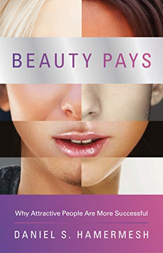 Imagen de archivo de Beauty Pays : Why Attractive People Are More Successful a la venta por Better World Books