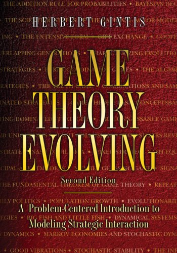 Game Theory Evolving: A Problem-Centered Introduction to Modeling Strategic Interaction - Second Edition (9780691140506) by Gintis, Herbert