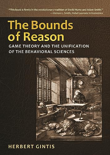 The Bounds of Reason: Game Theory and the Unification of the Behavioral Sciences (9780691140520) by Gintis, Herbert