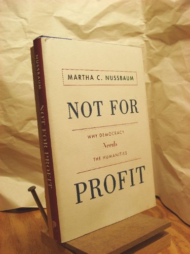 Stock image for Not for Profit : Why Democracy Needs the Humanities for sale by Better World Books