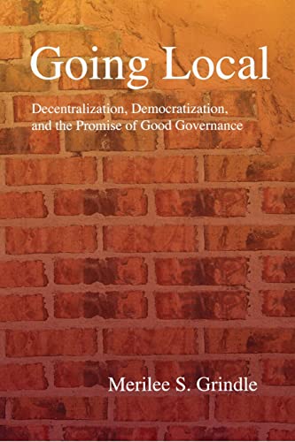 Beispielbild fr Going Local : Decentralization, Democratization, and the Promise of Good Governance zum Verkauf von Better World Books