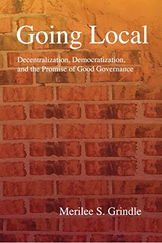 9780691140988: Going Local: Decentralization, Democratization, and the Promise of Good Governance