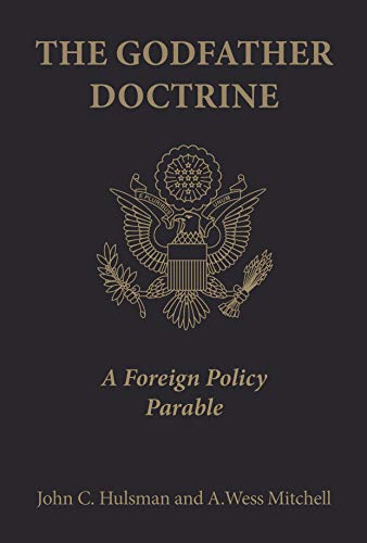 9780691141473: The Godfather Doctrine: A Foreign Policy Parable