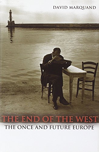Imagen de archivo de The End of the West : The Once and Future Europe a la venta por Better World Books