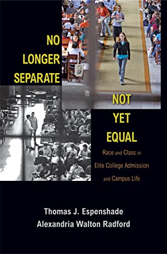 Stock image for No Longer Separate, Not Yet Equal: Race and Class in Elite College Admission and Campus Life for sale by SecondSale