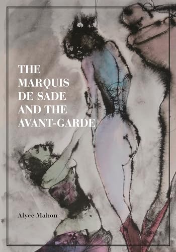 Beispielbild fr The Marquis de Sade and the Avant-Garde zum Verkauf von GF Books, Inc.