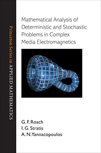 Stock image for Mathematical Analysis of Deterministic and Stochastic Problems in Complex Media Electromagnetics for sale by West With The Night