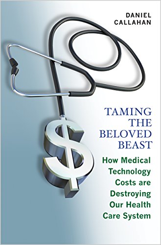 Beispielbild fr Taming the Beloved Beast : How Medical Technology Costs Are Destroying Our Health Care System zum Verkauf von Better World Books