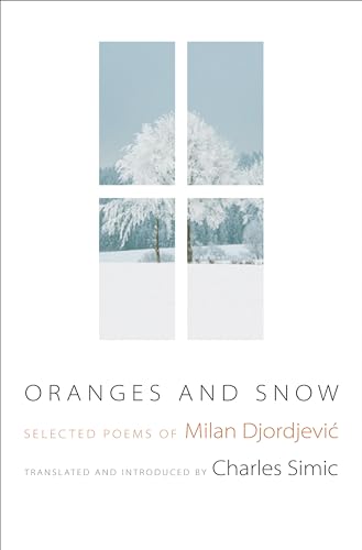 Beispielbild fr Oranges and Snow: Selected Poems of Milan Djordjevic (Facing Pages): Selected Poems of Milan Djordjevi?: 3 zum Verkauf von WorldofBooks