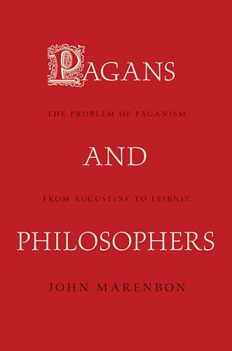 9780691142555: Pagans and Philosophers: The Problem of Paganism from Augustine to Leibniz