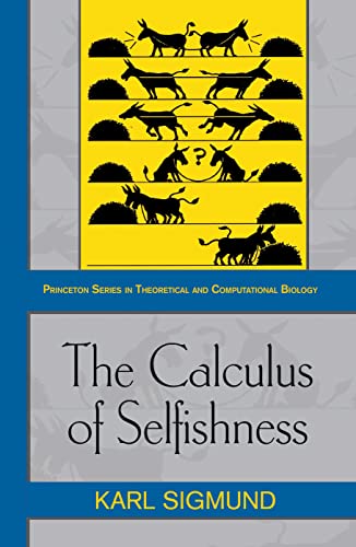 Stock image for The Calculus of Selfishness (Princeton Series in Theoretical and Computational Biology, 6) for sale by Ergodebooks