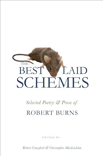 Imagen de archivo de The Best Laid Schemes: Selected Poetry and Prose of Robert Burns a la venta por BooksRun
