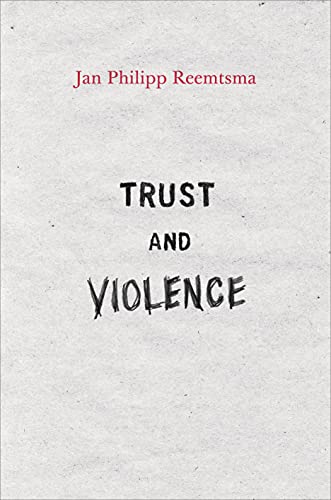 Stock image for Trust and Violence  " An Essay on a Modern Relationship for sale by WorldofBooks