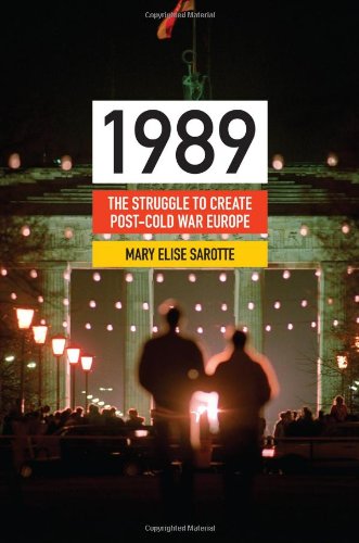 9780691143064: 1989: The Struggle to Create Post-Cold War Europe (Princeton Studies in International History and Politics, 133)