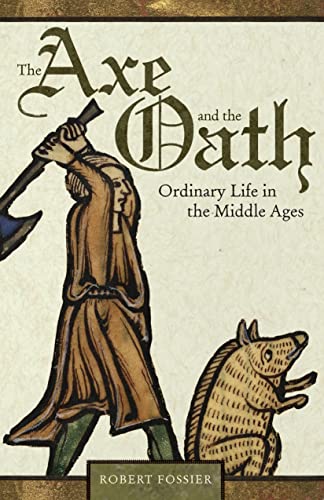 Beispielbild fr The Axe and the Oath : Ordinary Life in the Middle Ages zum Verkauf von Better World Books