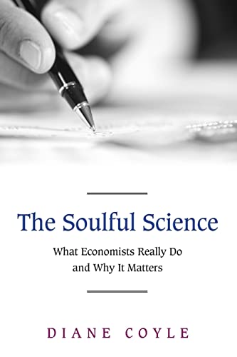 Beispielbild fr The Soulful Science: What Economists Really Do and Why It Matters - Revised Edition zum Verkauf von Wonder Book