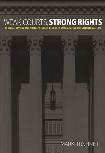 9780691143200: Weak Courts, Strong Rights: Judicial Review and Social Welfare Rights in Comparative Constitutional Law