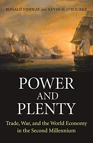 Imagen de archivo de Power and Plenty: Trade, War, and the World Economy in the Second Millennium (The Princeton Economic History of the Western World, 30) a la venta por Seattle Goodwill