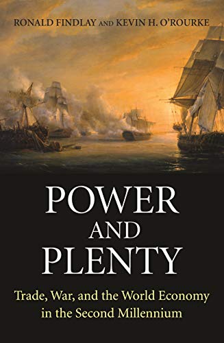 Stock image for Power and Plenty: Trade, War, and the World Economy in the Second Millennium (The Princeton Economic History of the Western World, 30) for sale by HPB-Diamond
