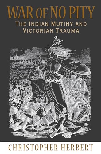 9780691143309: War of No Pity: The Indian Mutiny And Victorian Trauma