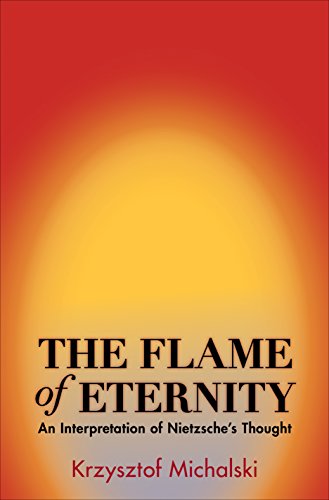 Beispielbild fr The Flame of Eternity : An Interpretation of Nietzsche's Thought zum Verkauf von Better World Books