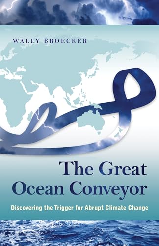 Stock image for The Great Ocean Conveyor : Discovering the Trigger for Abrupt Climate Change for sale by Better World Books: West