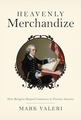 Stock image for Heavenly Merchandize: How Religion Shaped Commerce in Puritan America for sale by ThriftBooks-Atlanta
