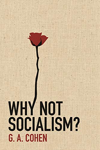 Why Not Socialism? (9780691143613) by Cohen, G. A.