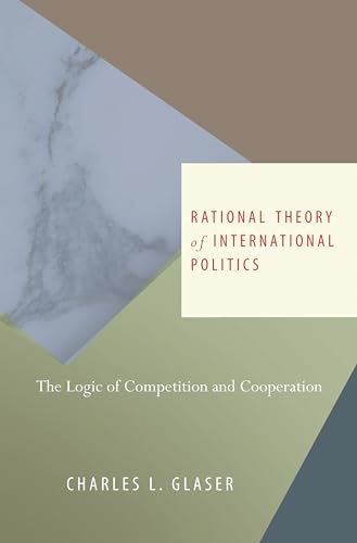 9780691143729: Rational Theory of International Politics: The Logic of Competition and Cooperation