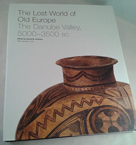 The Lost World of Old Europe: The Danube Valley, 5000-3500 B.C.