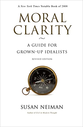 Stock image for Moral Clarity: A Guide for Grown-Up Idealists - Revised Edition for sale by ThriftBooks-Atlanta